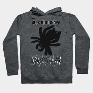 Black Ask About My Tarantulas Hoodie